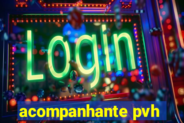 acompanhante pvh